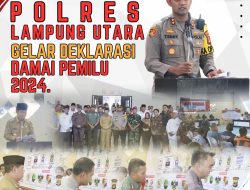 Polres Lampung Utara Gelar Deklarasi Damai Pemilu 2024