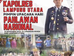 Kapolres Lampung Utara Pimpin Upacara Hari Pahlawan ke- 78 Tahun 2023